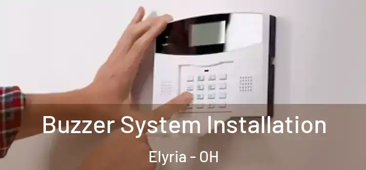  Buzzer System Installation Elyria - OH