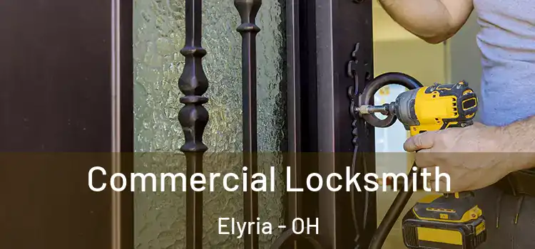 Commercial Locksmith Elyria - OH