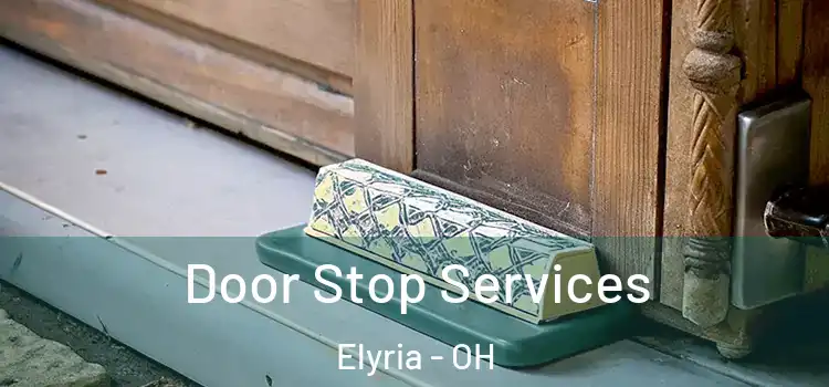 Door Stop Services Elyria - OH