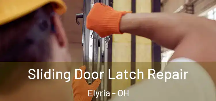 Sliding Door Latch Repair Elyria - OH