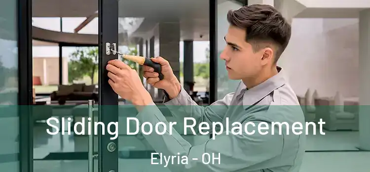 Sliding Door Replacement Elyria - OH