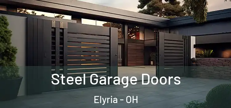 Steel Garage Doors Elyria - OH